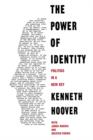 The Power of Identity : Politics in a New Key - Book