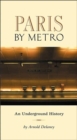 Paris by Metro : An Underground History - Book