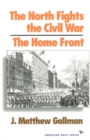 The North Fights the Civil War: The Home Front - Book