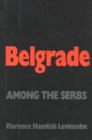 Belgrade : Among the Serbs - Book