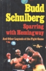 Sparring with Hemingway : And Other Legends of the Fight Game - Book