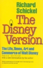 The Disney Version: the Life, Times, Art and Commerce of Walt Disney - Book