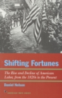Shifting Fortunes : The Rise and Decline of American Labor, from the 1820s to the Present - Book