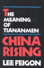 China Rising : The Meaning of Tianamen - Book