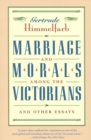 Marriage and Morals Among the Victorians - Book