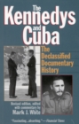 The Kennedys and Cuba : The Declassified Documentary History - Book