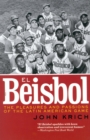 El Beisbol : The Pleasures and Passions of the Latin American Game - Book