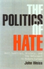 The Politics of Hate : Anti-Semitism History, and the Holocaust in Modern Europe - Book