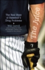 The Juice : The Real Story of Baseball's Drug Problems - Book
