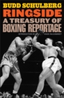 Ringside : A Treasury of Boxing Reportage - Book