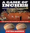A Game of Inches : The Stories Behind the Innovations That Shaped Baseball - Book