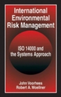 International Environmental Risk Management : ISO 14000 and the Systems Approach - Book