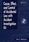 Cause, Effect, and Control of Accidental Loss with Accident Investigation Kit - Book