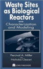 Waste Sites as Biological Reactors : Characterization and Modeling - Book