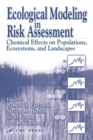 Ecological Modeling in Risk Assessment : Chemical Effects on Populations, Ecosystems, and Landscapes - Book