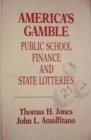 America's Gamble : Public School Finance and State Lotteries - Book