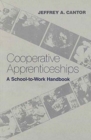 Cooperative Apprenticeships : A School-to-Work Handbook - Book
