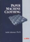 Paper Machine Clothing : Key to the Paper Making Process - Book