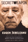 Secret Weapon : Selected Late Poems of Eugen Jebeleanu - Book