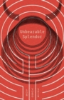 Unbearable Splendor - eBook