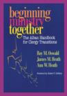 Beginning Ministry Together : The Alban Handbook for Clergy Transitions - Book
