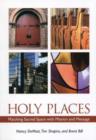 Holy Places : Matching Sacred Space with Mission and Message - Book