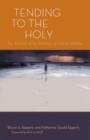 Tending to the Holy : The Practice of the Presence of God in Ministry - Book