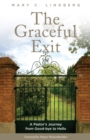 Graceful Exit : A Pastor's Journey from Good-bye to Hello - eBook