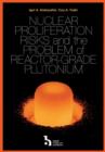 Nuclear Proliferation Risks and the Problem of Reactor-Grade Plutonium - Book