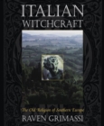 Italian Witchcraft : The Old Religion of Southern Europe - Book