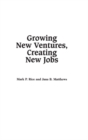 Growing New Ventures, Creating New Jobs : Principles and Practices of Successful Business Incubation - Book