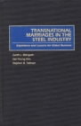 Transnational Marriages in the Steel Industry : Experience and Lessons For Global Business - Book
