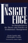 The Insight Edge : An Introduction to the Theory and Practice of Evolutionary Management - Book