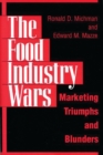 The Food Industry Wars : Marketing Triumphs and Blunders - Book