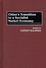 China's Transition to a Socialist Market Economy - Book