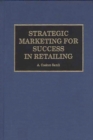 Strategic Marketing for Success in Retailing - Book