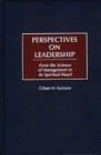 Perspectives on Leadership : From the Science of Management to Its Spiritual Heart - Book