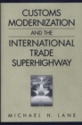Customs Modernization and the International Trade Superhighway - Book