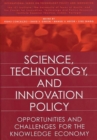 Science, Technology, and Innovation Policy : Opportunities and Challenges for the Knowledge Economy - Book