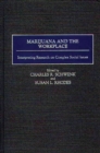 Marijuana and the Workplace : Interpreting Research on Complex Social Issues - Book