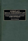 Workplace Sexual Harassment Law : Principles, Landmark Developments, and Framework for Effective Risk Management - Book