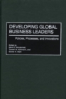 Developing Global Business Leaders : Policies, Processes, and Innovations - Book