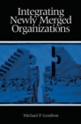 Integrating Newly Merged Organizations - Book