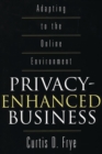 Privacy-Enhanced Business : Adapting to the Online Environment - Book