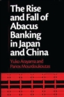 The Rise and Fall of Abacus Banking in Japan and China - Book
