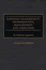 Earnings Measurement, Determination, Management, and Usefulness : An Empirical Approach - Book