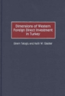Dimensions of Western Foreign Direct Investment in Turkey - Book