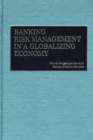 Banking Risk Management in a Globalizing Economy - Book