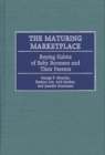 The Maturing Marketplace : Buying Habits of Baby Boomers and Their Parents - Book