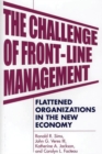 The Challenge of Front-Line Management : Flattened Organizations in the New Economy - Book